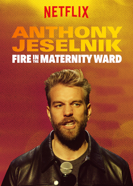 Anthony Jeselnik: Fire in the Maternity Ward movie poster