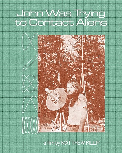 John Was Trying to Contact Aliens movie poster