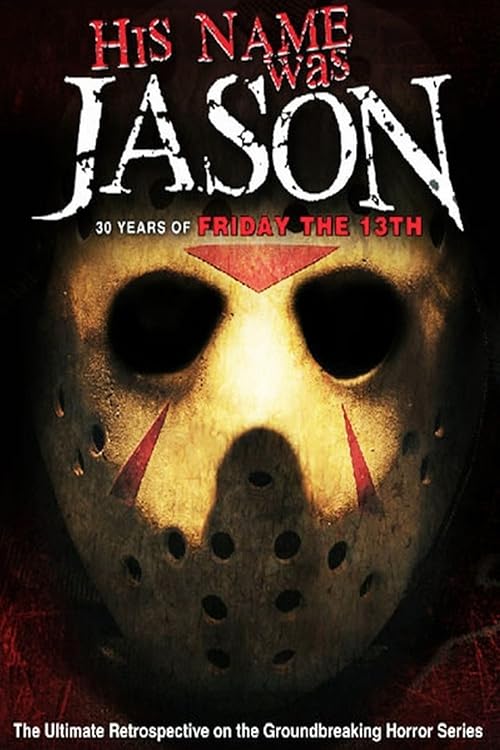 His Name Was Jason: 30 Years of Friday the 13th movie poster